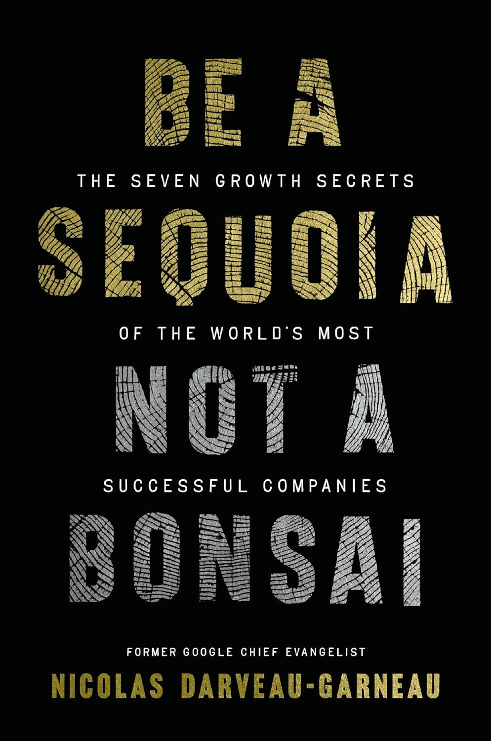 Be a Sequoia, Not a Bonsai by Nicolas Darveau-Garneau